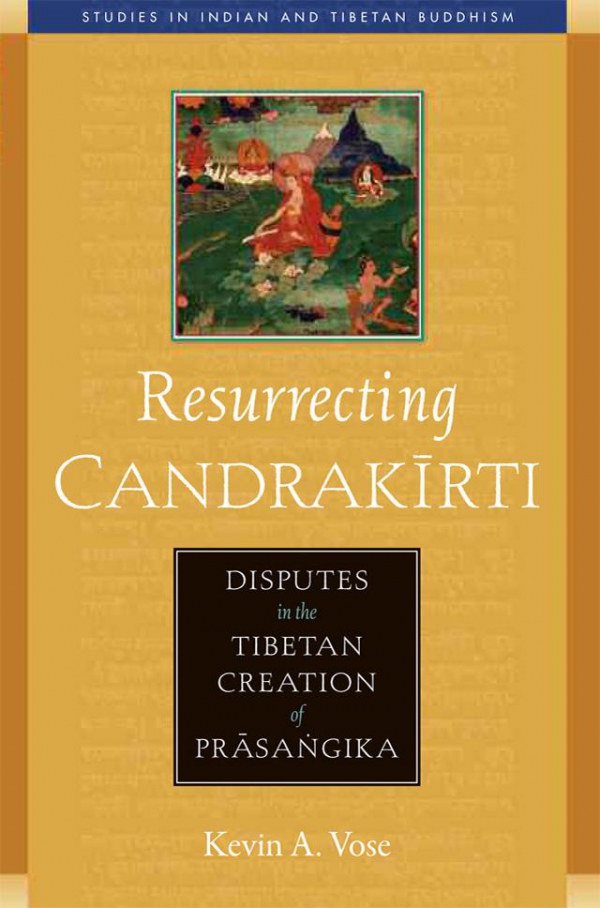 Kevin Vose Kevin Vose’s New Book on Candrakīrti Available Today – Tsadra Foundation